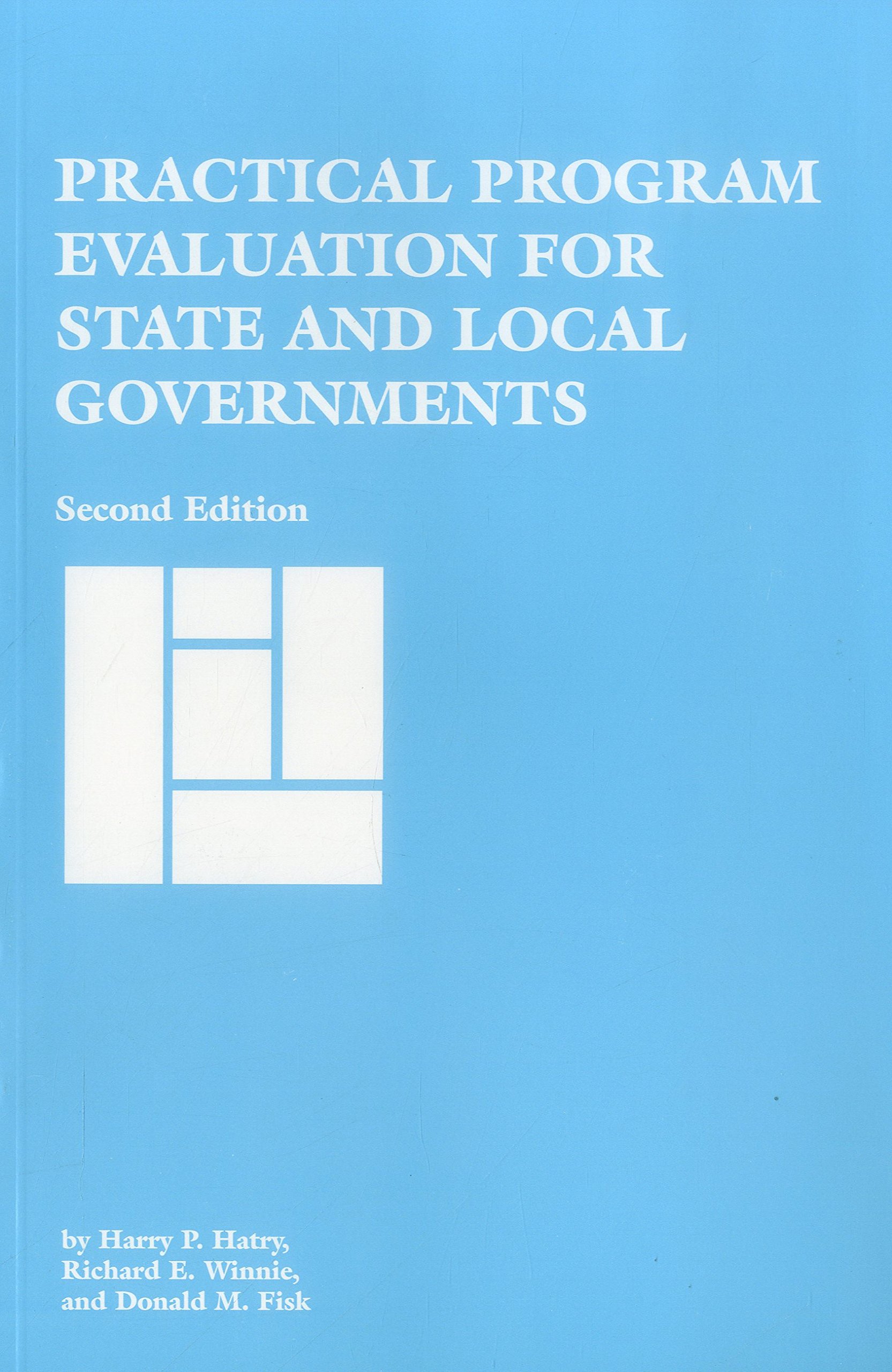 Practical Program Evaluation for State and Local Governments - Urban Institute Press | Government Policy Analysis & Public Administration Book for Professionals