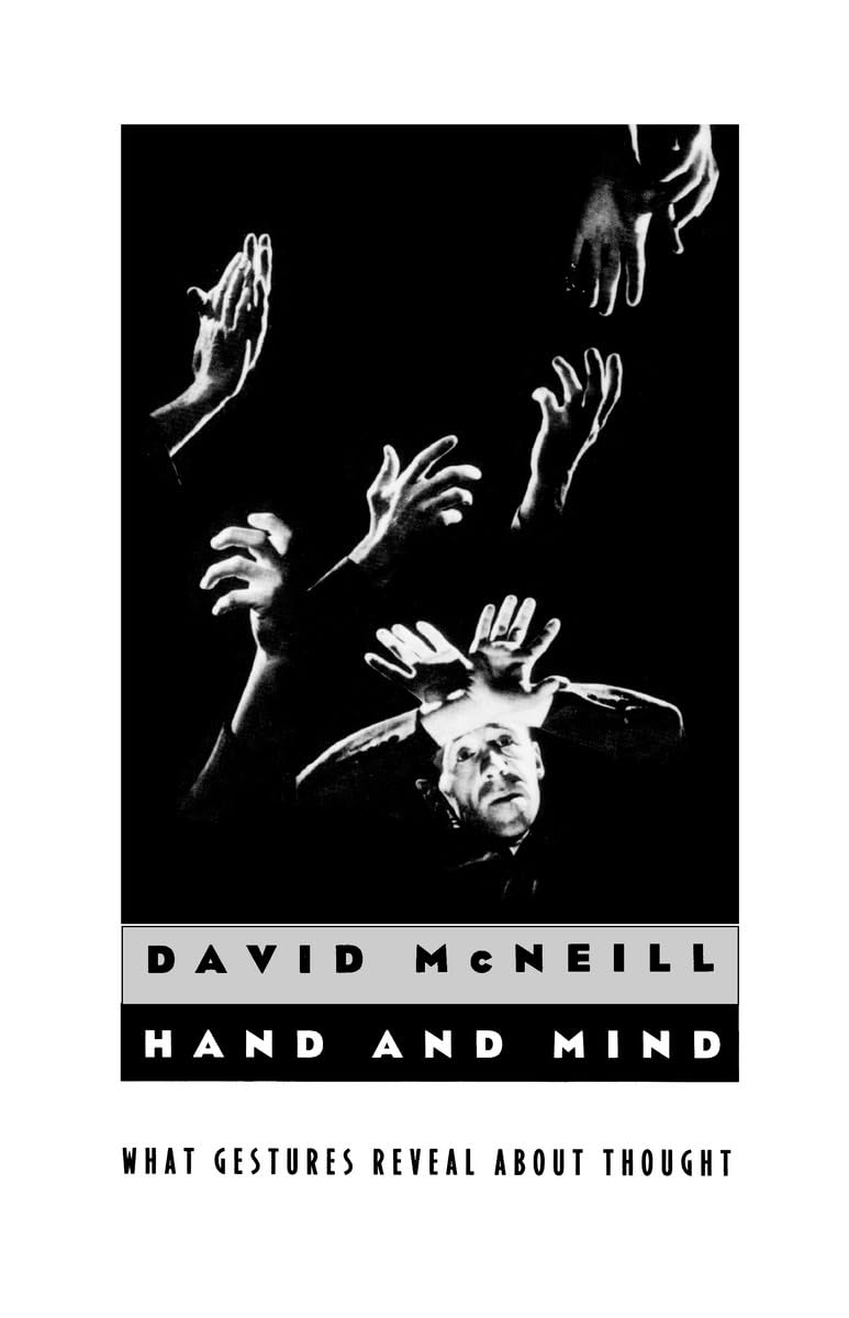 Hand and Mind: What Gestures Reveal About Thought - Understanding Nonverbal Communication for Psychology, Education & Business Meetings
