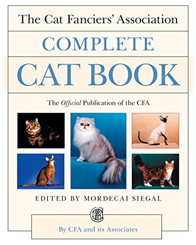 The Cat Fanciers' Association Complete Cat Book - Ultimate Guide to Cat Breeds, Care & Training | Perfect for Cat Owners & Enthusiasts
