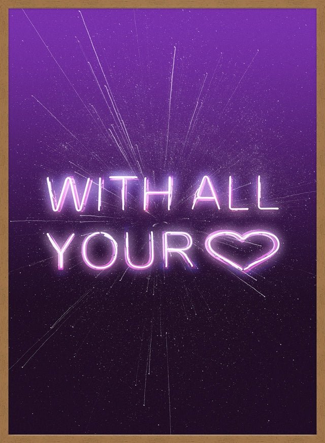 With All Your Heart Neon Print - Inspirational Wall Art for Home & Office Decor - Perfect for Bedroom, Living Room, and Gift Giving