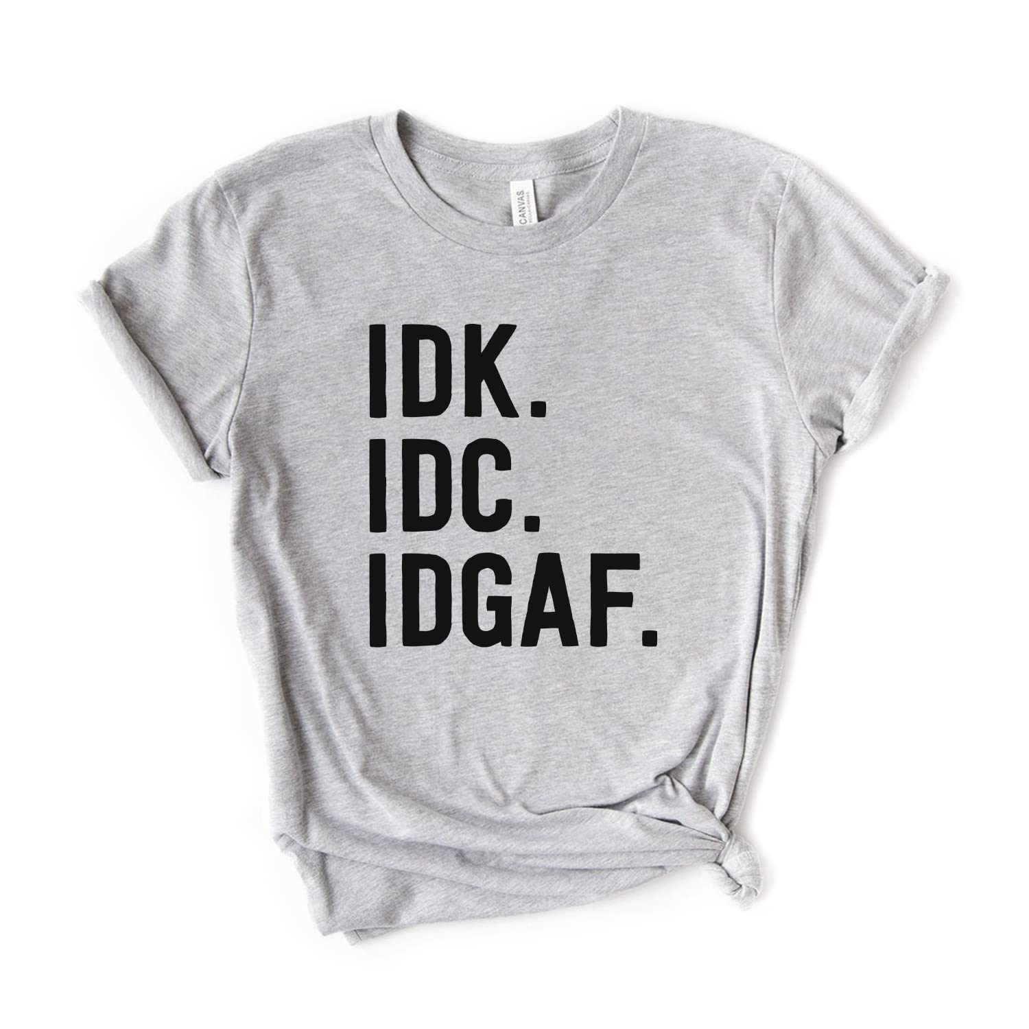 Funny IDK IDC IDGAF T-Shirt - Sarcastic Internet Meme Tee for Nerds & Coworkers - Softstyle Unisex Cotton Shirt - Perfect for Casual Wear, Office Humor, and Gift Giving