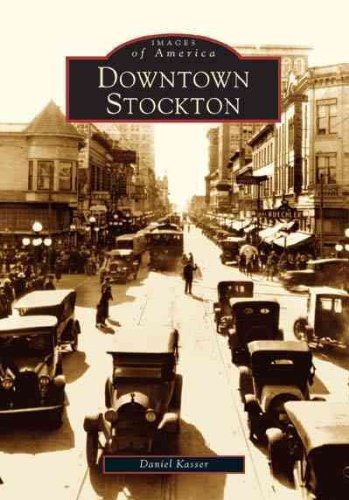 Downtown Stockton, California - Historic Photos & Landmarks | Images of America Book | Perfect for History Buffs & California Travelers