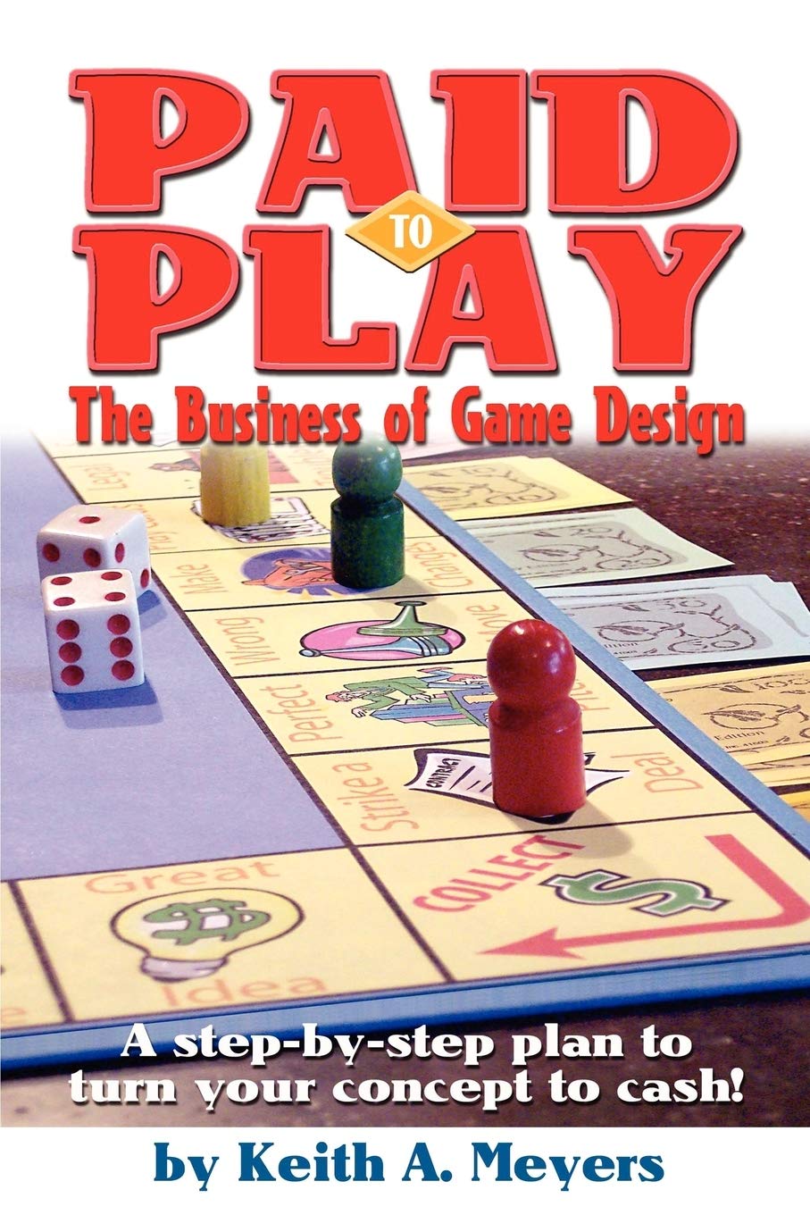 Paid to Play: The Business of Game Design - Guide for Aspiring Game Developers & Entrepreneurs | Career Growth & Industry Insights