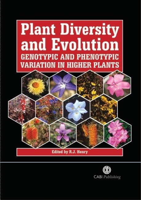 Plant Diversity and Evolution: Genotypic and Phenotypic Variation in Higher Plants | Botany Textbook for College Students & Researchers | Perfect for Plant Genetics Studies and Evolutionary Biology Research