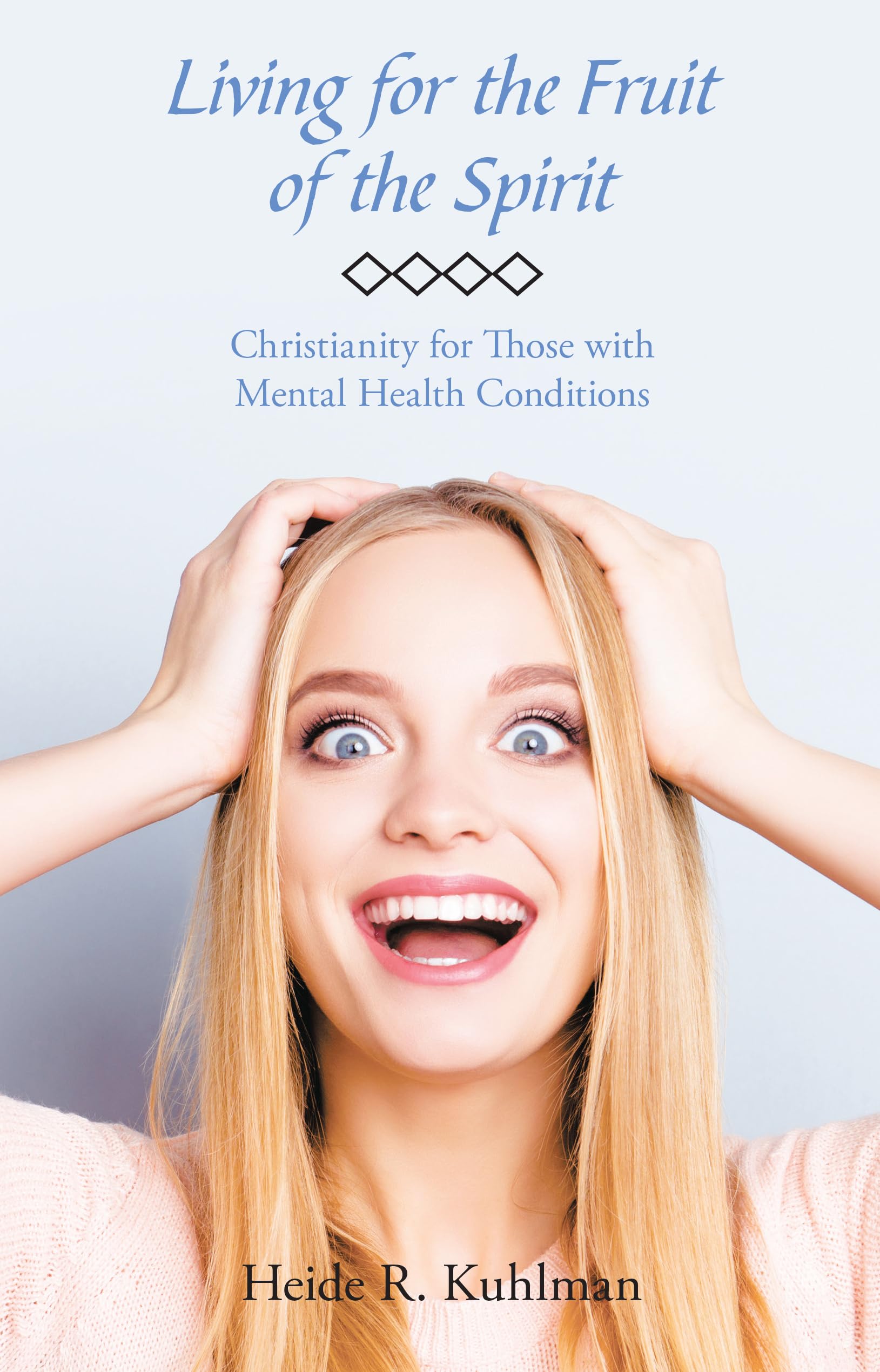 Living for the Fruit of the Spirit: Christian Devotional Book for Mental Health Support - Daily Inspiration for Anxiety, Depression & Faith Journey