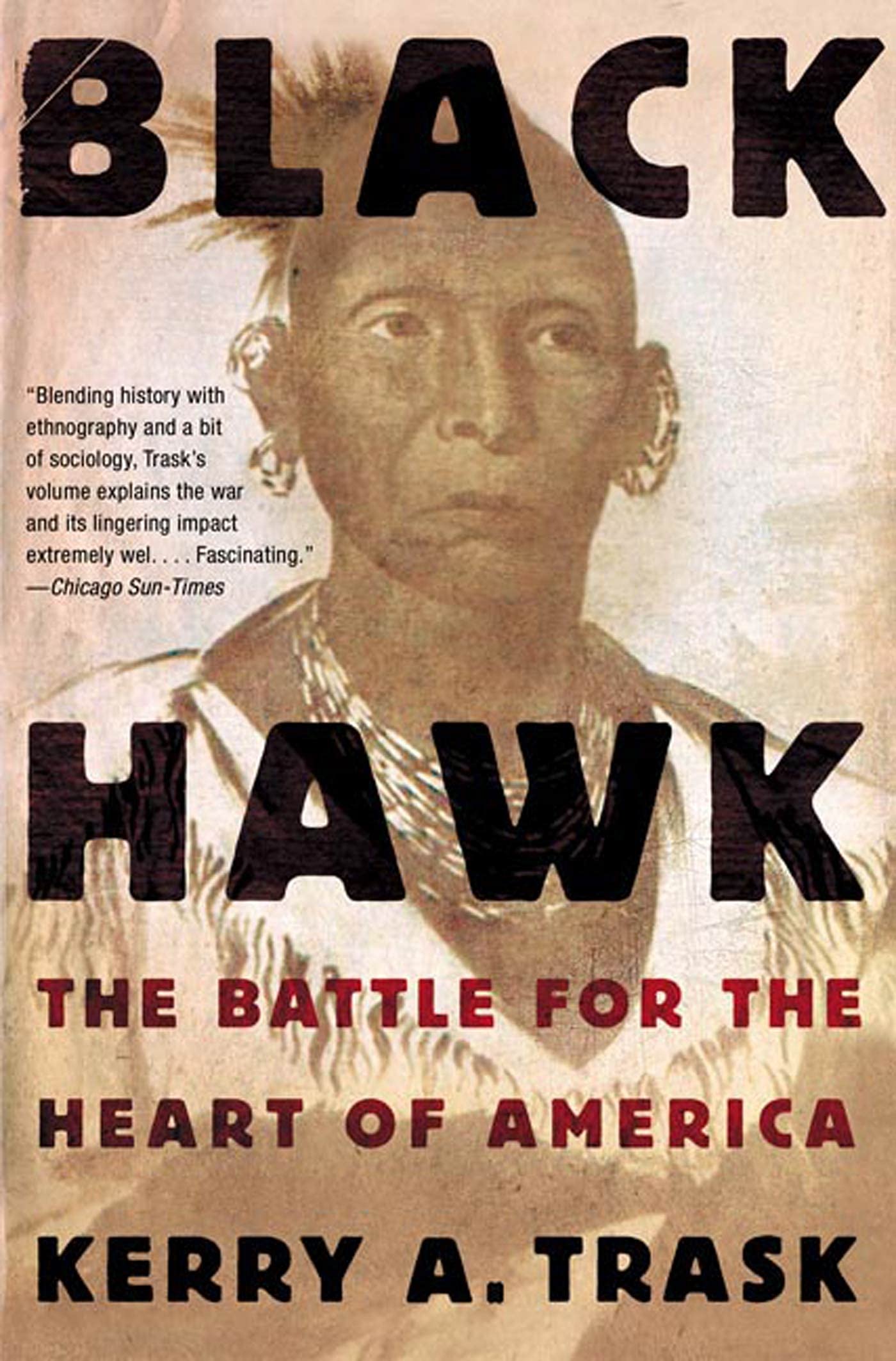 Black Hawk: The Battle for the Heart of America - Historical Book on Native American Wars | Perfect for History Buffs & Students | Great for Research, Book Clubs & Classroom Discussions