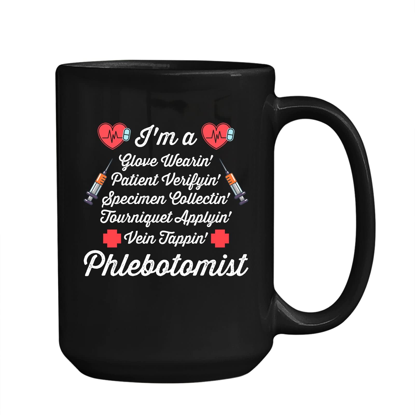 Funny Phlebotomist Coffee Mug - 11oz & 15oz Ceramic Tea Cup with 'I'm A Phlebotomist' Design - Perfect Nurse Gift for Hospitals, Clinics & Blood Draw Humor
