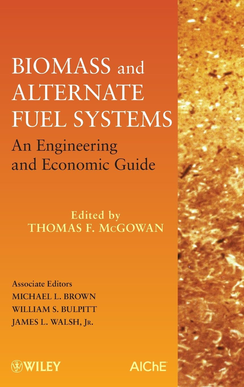 Biomass and Alternative Fuel Systems: Engineering & Economic Guide for Renewable Energy Solutions | Industrial & Residential Applications