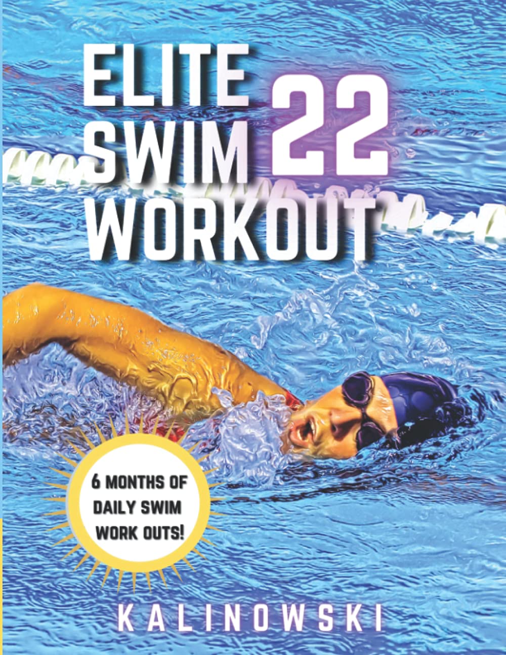 Elite Swim Workout 22 - High Performance Swim Training Gear for Competitive Swimmers & Triathletes | Perfect for Pool Workouts, Open Water Training & Swim Competitions