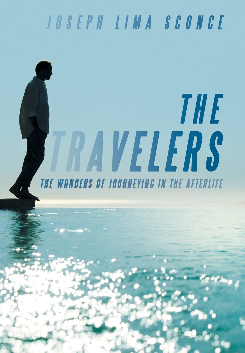 The Travelers: Exploring the Wonders of Journeying in the Afterlife - Perfect for Spiritual Seekers & Afterlife Enthusiasts