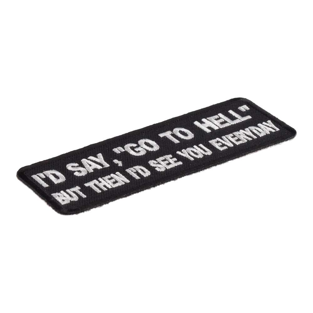 Funny 'I'd Say Go to Hell' Iron-On Patch - Embroidered Badge for Jackets, Hats & Bags - Perfect for Punk Style, DIY Crafts & Rebellious Fashion