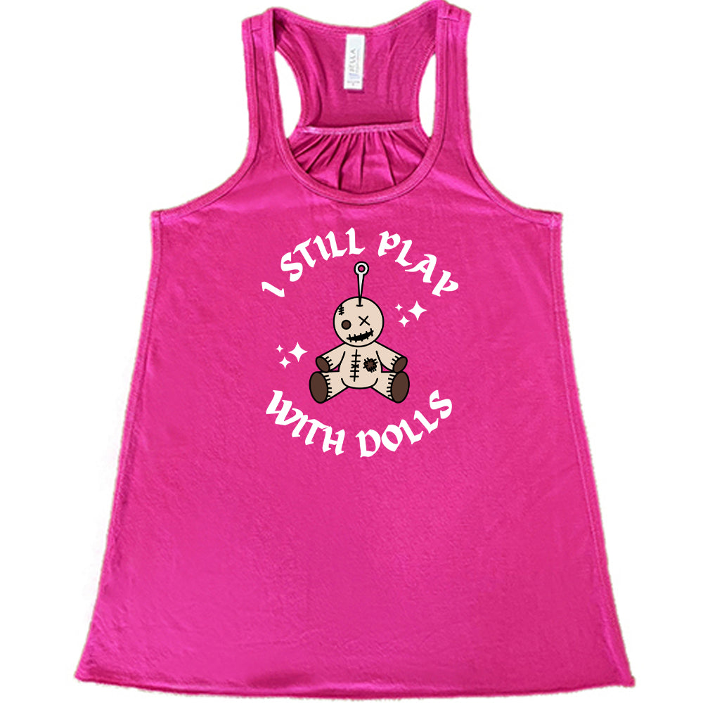 I Still Play With Dolls T-Shirt - Funny Vintage Retro Graphic Tee for Women & Men - Perfect for Casual Wear, Cosplay & Gift Giving