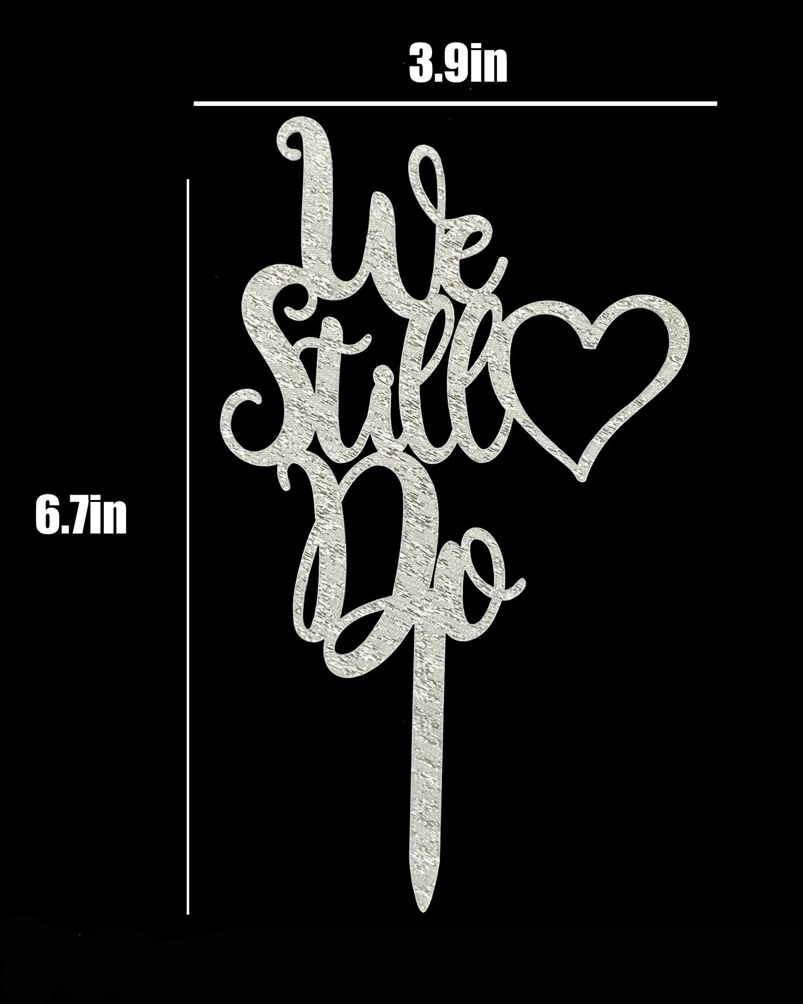 Silver 'We Still Do' Cake Topper - Elegant Wedding & Anniversary Cake Decor for Vow Renewal Parties - Perfect for Romantic Celebrations & Special Occasions