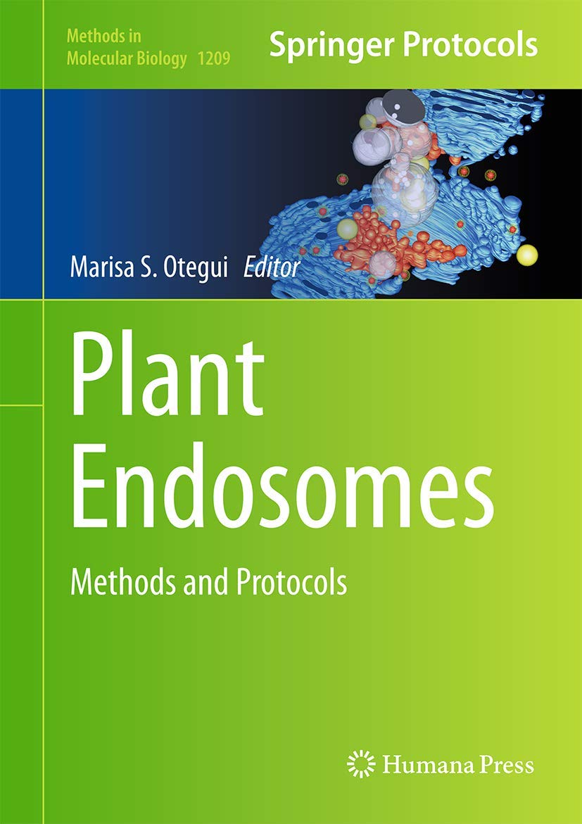 Plant Endosomes: Methods and Protocols (Methods in Molecular Biology, 1209) - Laboratory Research Guide for Cell Biology Studies