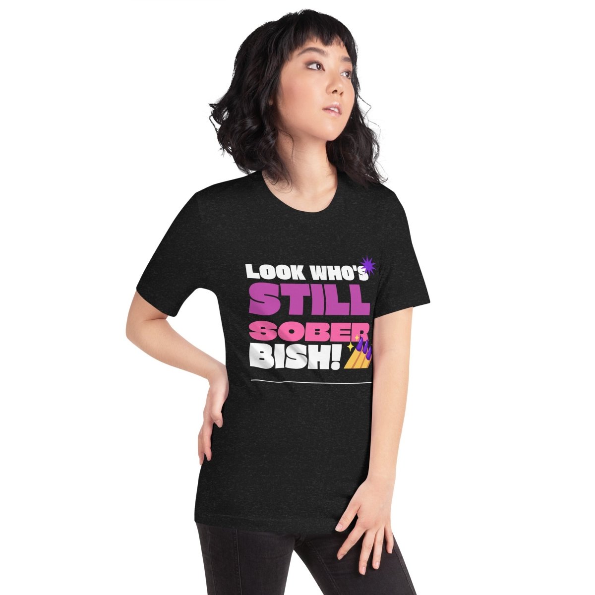 Still Sober Bish! Funny Unisex T-Shirt for Men & Women - Perfect for Parties, Gifts, and Casual Wear