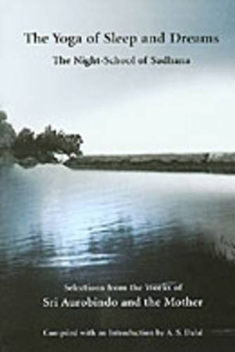 The Yoga of Sleep and Dreams: Night-School of Sadhana - Meditation Guide for Better Sleep & Lucid Dreaming | Yoga Practice, Relaxation & Spiritual Growth