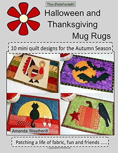 Halloween & Thanksgiving Mug Rugs - 10 Mini Quilt Designs for Autumn | Fall Home Decor, Coffee Table Accents & Seasonal Table Runners