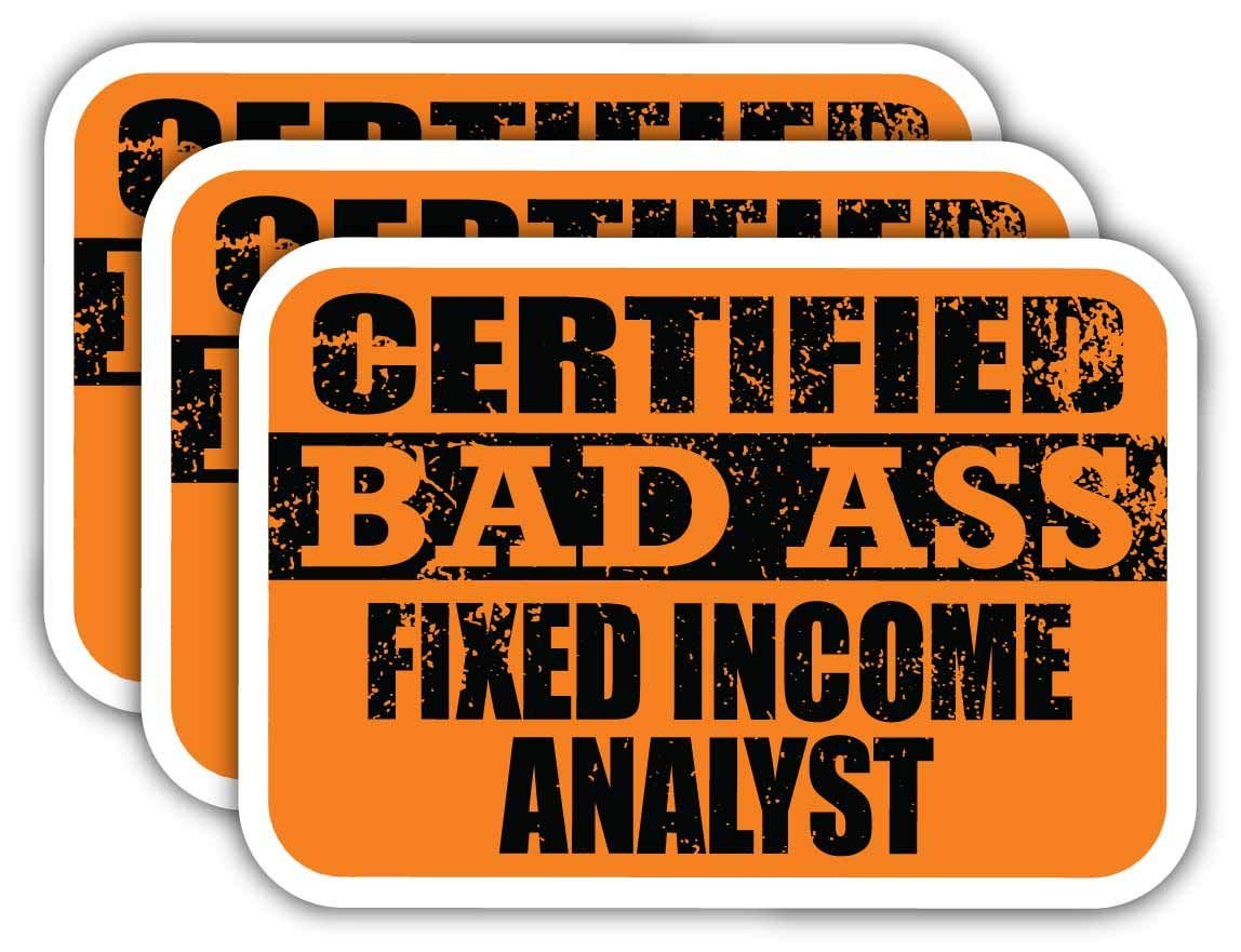 Certified Fixed Income Analyst Stickers - 3M Vinyl Decals for Laptops & Cars | Funny Job Gift