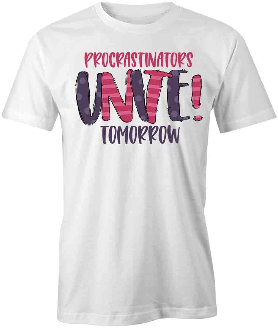 Funny Procrastinators Unite Tomorrow T-Shirt | White Graphic Printed Tee | Sarcastic Humor Apparel | Perfect for Lazy Days, Gifts & Office Casual Wear
