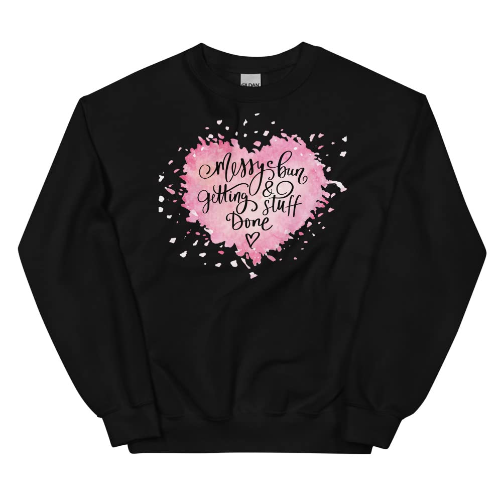 Messy Bun Getting Stuff Done Pink Heart Unisex Sweatshirt - Comfortable Pullover for Women & Men - Perfect for Casual Wear, Workout & Relaxing at Home