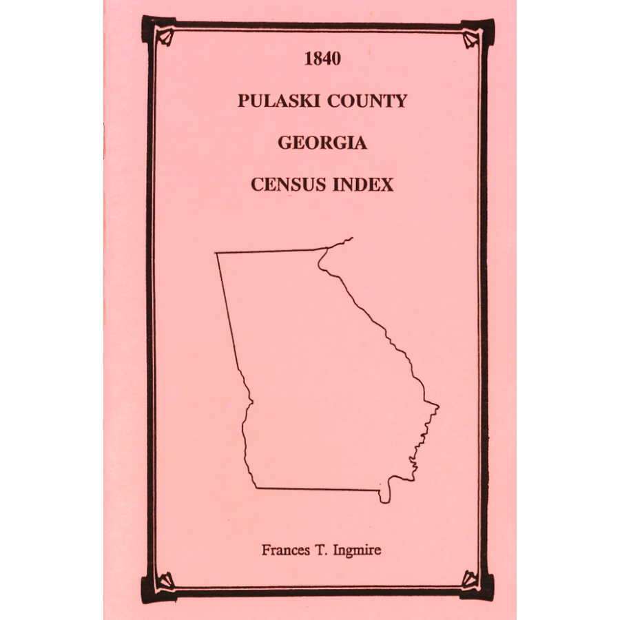 1840 Pulaski County Georgia Census Index - Genealogy & Family History Research for Ancestral Records