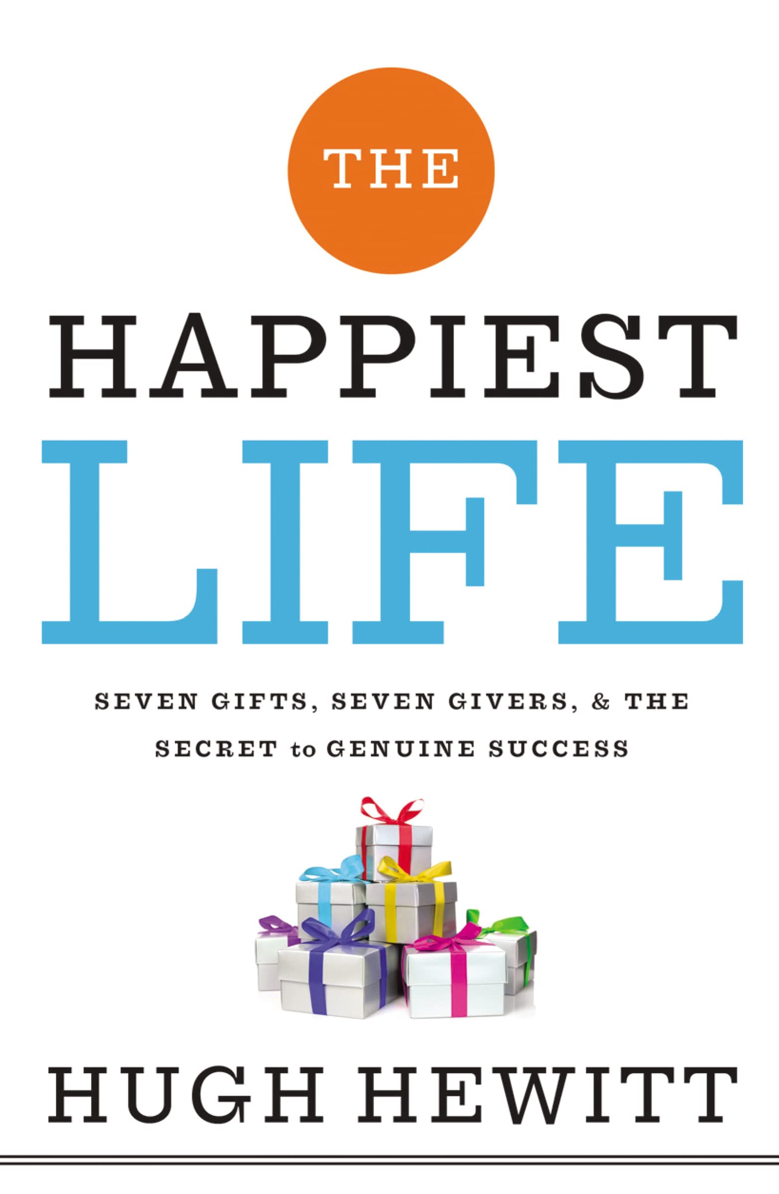 The Happiest Life (International Edition): 7 Gifts, 7 Givers & Secrets to Genuine Success - Perfect for Self-Help Readers, Motivational Gifts & Personal Growth Journeys
