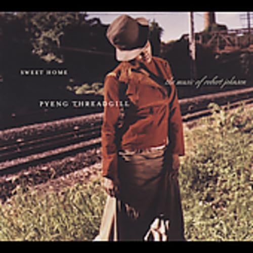 Sweet Home: Pyeng Threadgill Sings Robert Johnson - Vintage Blues Music Album for Relaxation, Road Trips & Coffee House Ambience