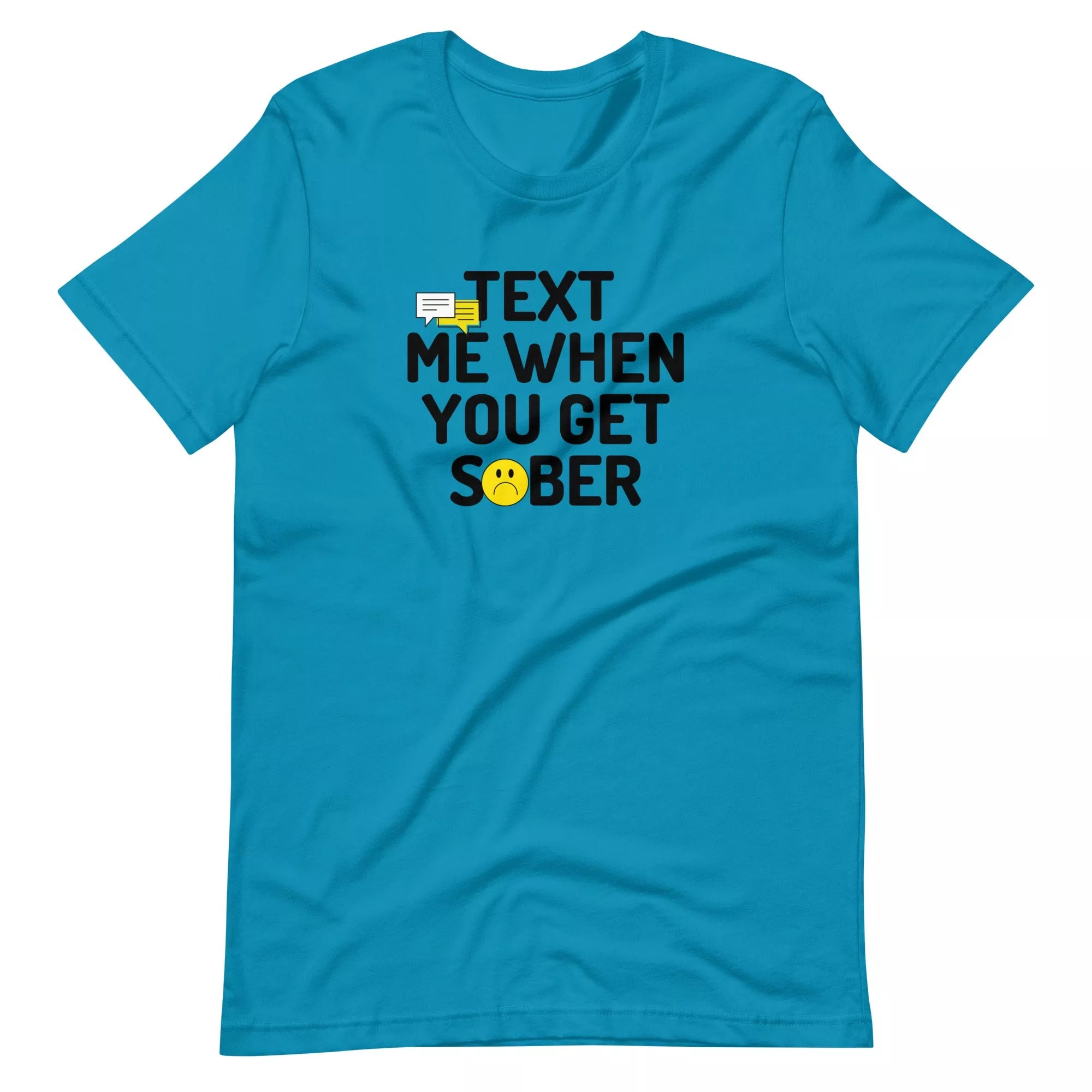 Text Me When You Get Sober Unisex T-Shirt | Funny Alcohol Recovery Gift for Men & Women | Perfect for AA Meetings, Sobriety Milestones & Support Groups