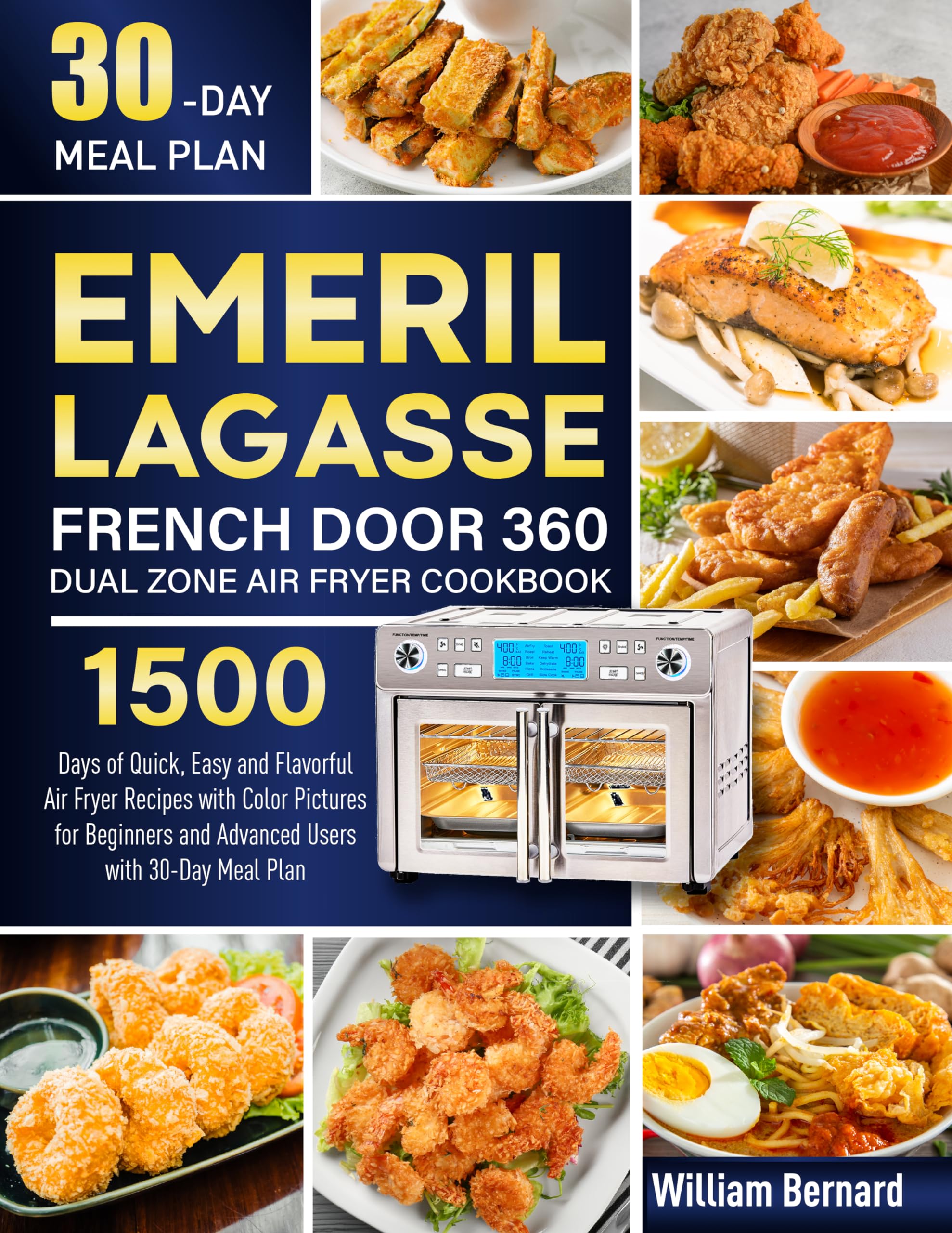 Emeril Lagasse French Door 360 Dual Zone Air Fryer Cookbook: 1500 Easy Budget-Friendly Recipes for Family Meals & Entertaining - Includes 30-Day Meal Plan for Quick Weeknight Dinners & Party Snacks