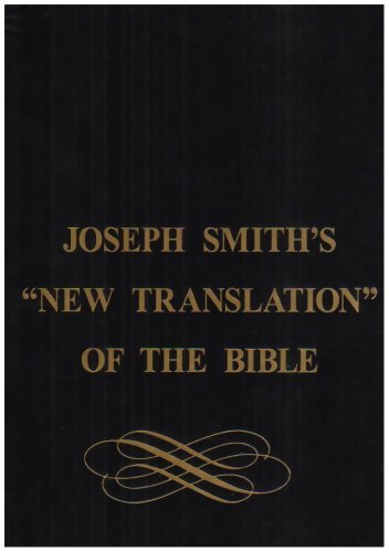 Joseph Smith's New Translation of the Bible - LDS Scripture Study, Religious Research & Christian Faith Exploration - Perfect for Home Worship, Seminary Classes & Personal Devotion