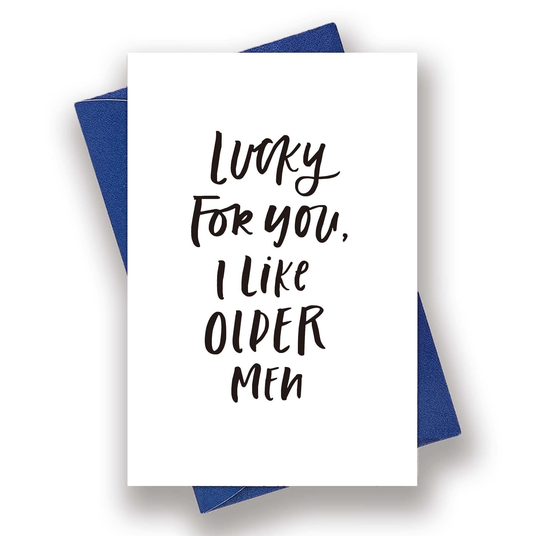 Funny Birthday Card for Husband - Humorous Anniversary Card for Boyfriend - I Like Older Men Greeting Card - Perfect for Special Occasions & Romantic Surprises