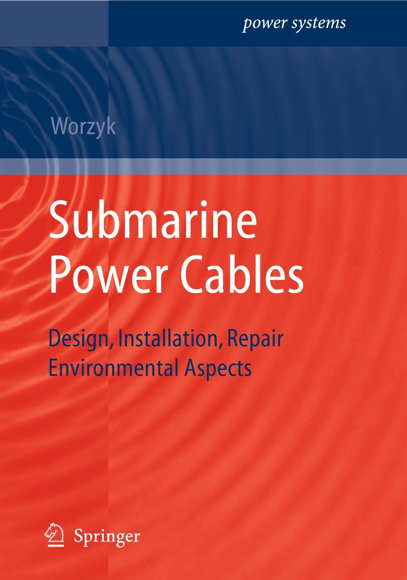 Submarine Power Cables: Design, Installation & Repair Guide | Environmental Impact Analysis for Power Systems | Offshore Energy & Marine Applications