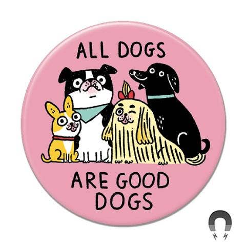Funny All Dogs Are Good Dogs Fridge Magnet - Perfect for Pet Lovers & Kitchen Decor