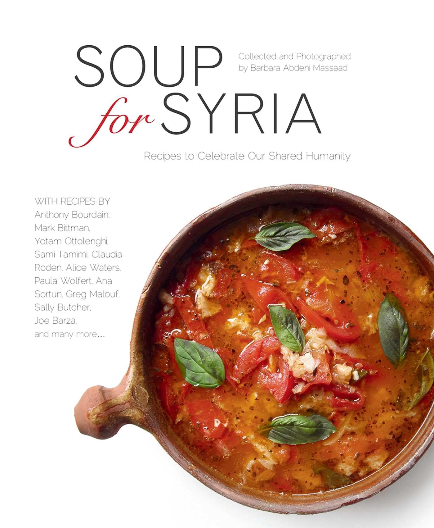 Soup for Syria: Delicious Recipes to Celebrate Shared Humanity by Barbara Abdeni Massaad - Perfect for Home Cooking, Charity Events & Cultural Gatherings
