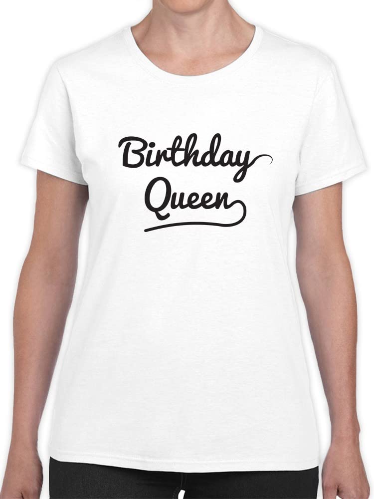 Birthday Queen Graphic Women's T-Shirt - Funny Birthday Tee for Women - Perfect for Parties, Girls Night Out & Celebrations