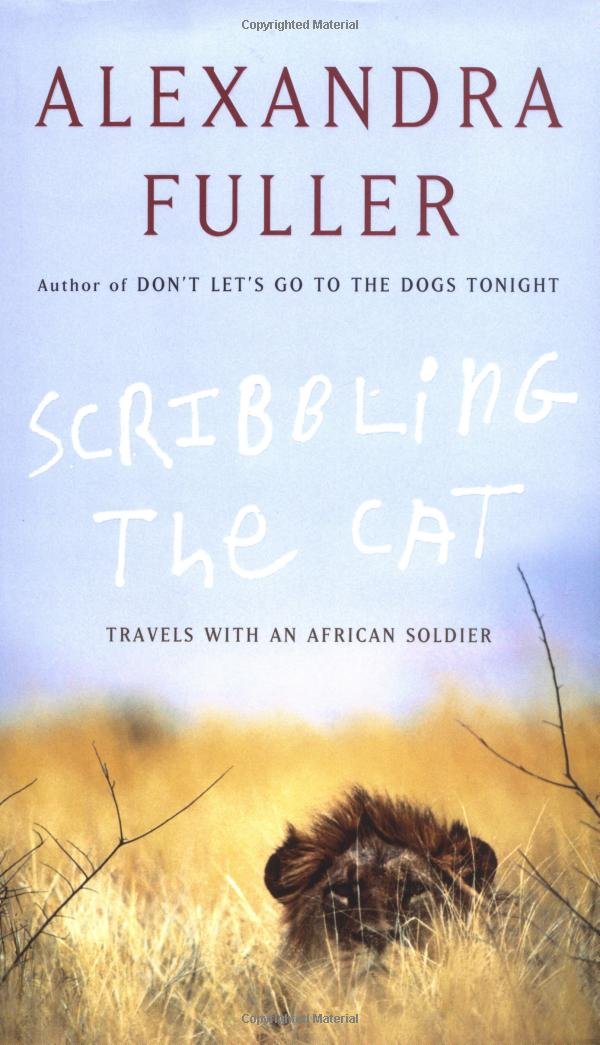 Scribbling the Cat: Travels with an African Soldier - Memoir of War & Friendship | Adventure Travel Book for History Lovers & Military Enthusiasts