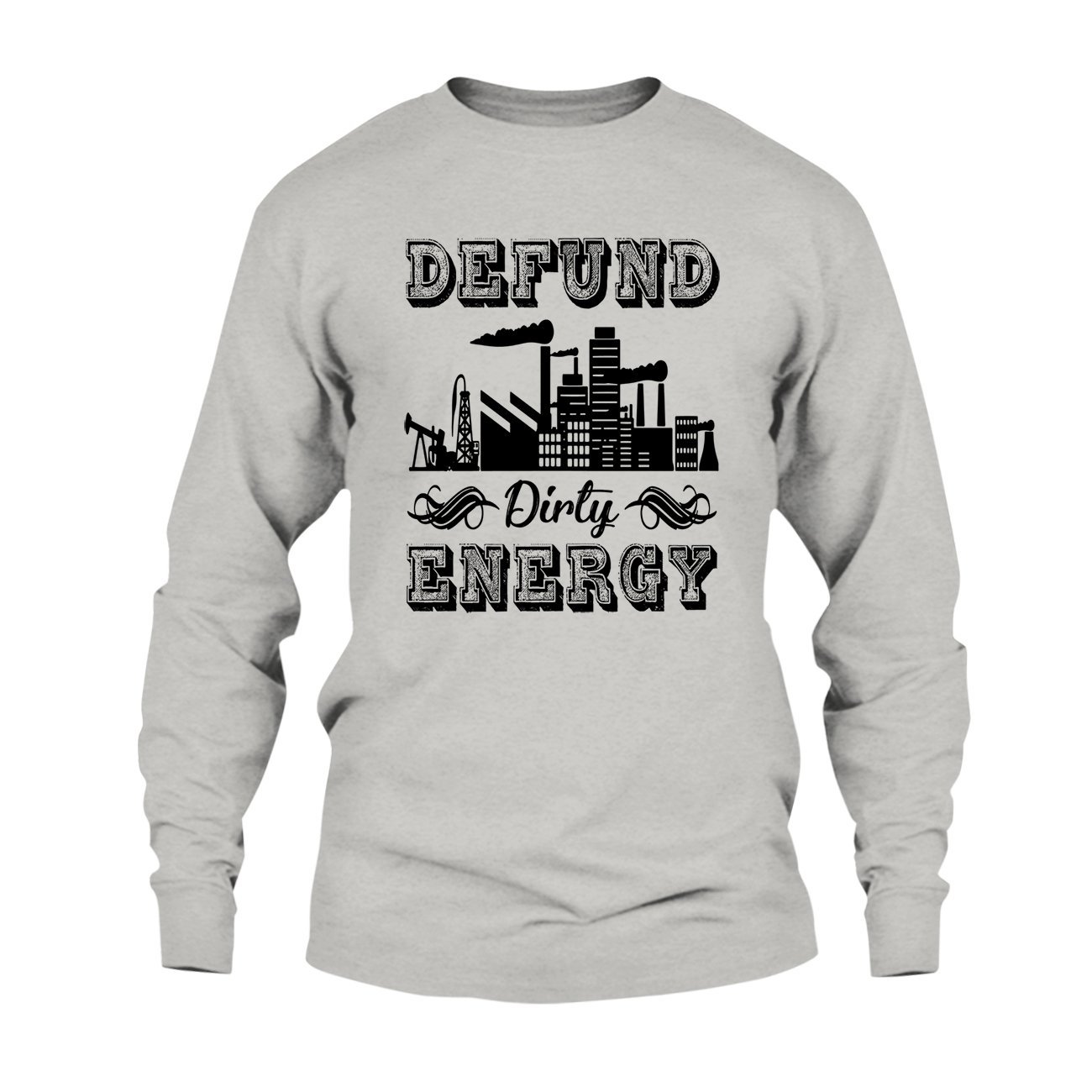 Defund Dirty Energy T-Shirt - Eco-Friendly Unisex Tee for Men & Women | Protest, Activism & Casual Wear