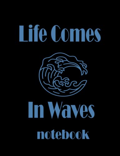 Life Comes In Waves Notebook - College Ruled 8.5x11 Journal with 120 Lined Pages | Perfect for School, Office & Creative Writing