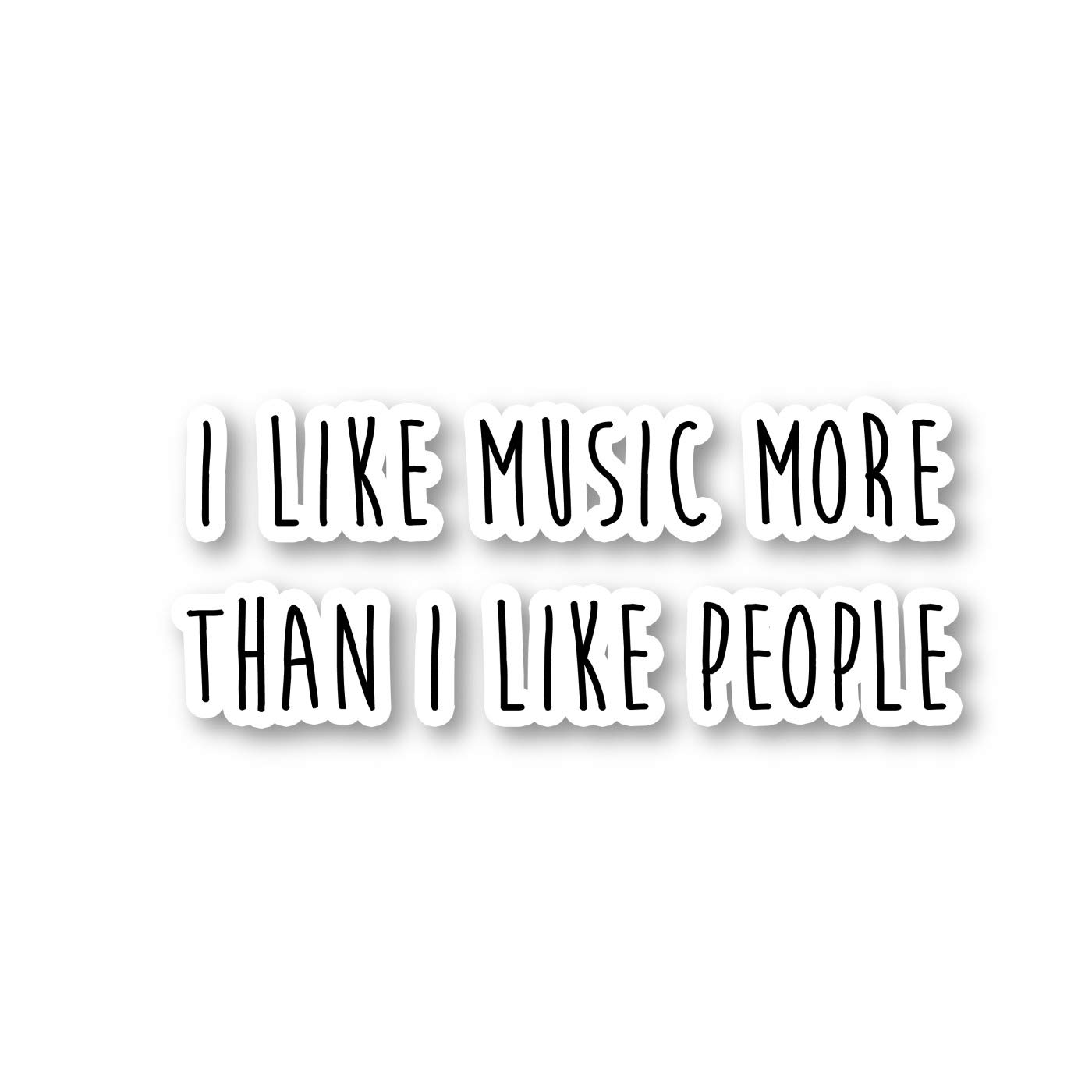 Funny Quote Sticker - 'I Like Music More Than I Like People' - 2.5