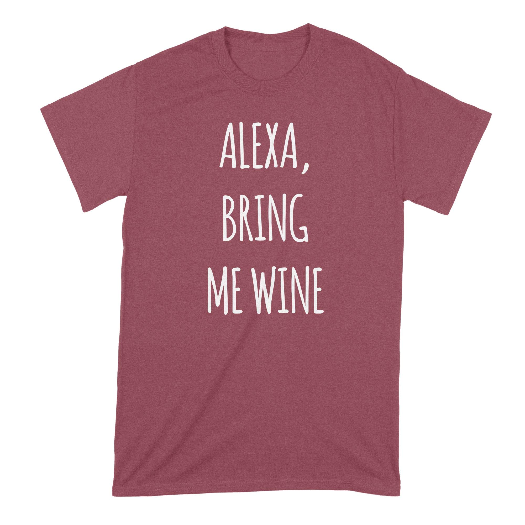 Funny Alexa Bring Me Wine T-Shirt | Moira Rose Inspired Gift | Perfect for Wine Lovers & Schitt's Creek Fans