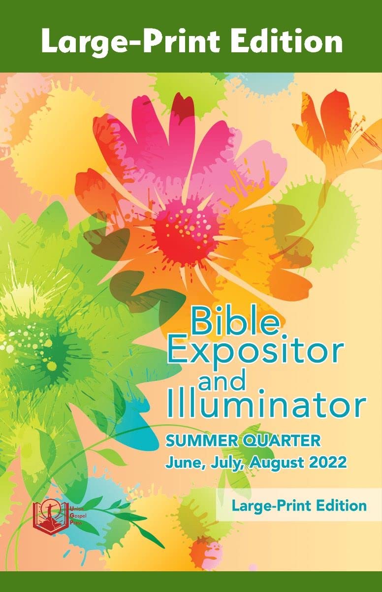Family Made Company Bible Expositor and Illuminator - Large Print Edition (June-August 2022) - Sunday School Curriculum for Summer Quarter | Perfect for Bible Study Groups, Church Teaching, and Family Devotions