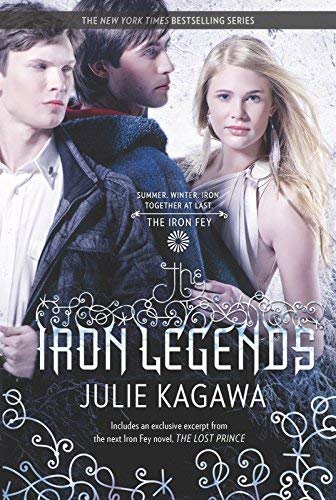 The Iron Legends: An Anthology (The Iron Fey Series) by Julie Kagawa | Fantasy Adventure Book Collection | Perfect for Teen & YA Readers, Book Clubs, and Fantasy Lovers