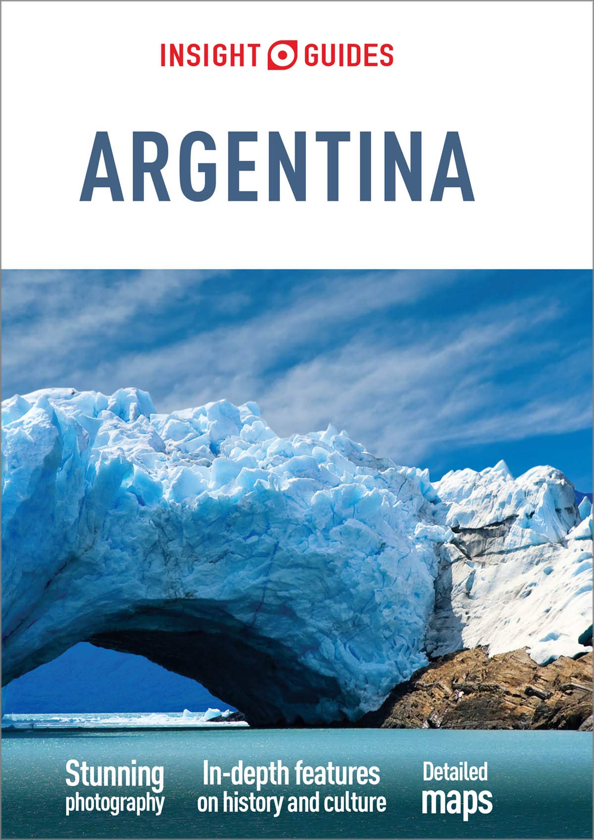 Insight Guides Argentina - Comprehensive Travel Guide eBook for Exploring Argentina's Top Destinations & Hidden Gems | Perfect for Adventure Travelers, Culture Enthusiasts & Solo Explorers