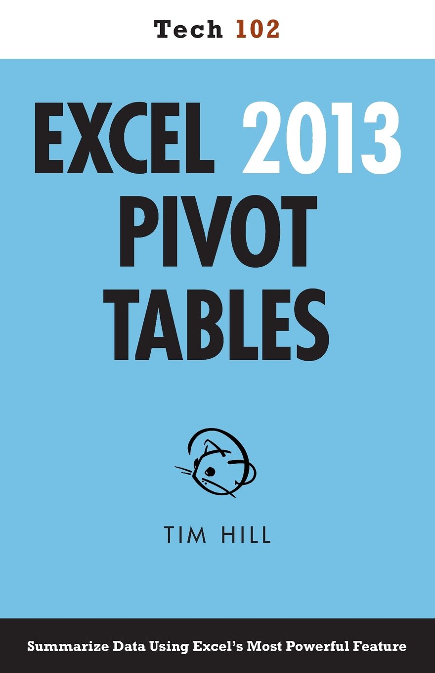 Excel 2013 Pivot Tables Guide - Step-by-Step Tutorial for Data Analysis (Tech 102) | Perfect for Business Reports, Financial Modeling & Data Visualization