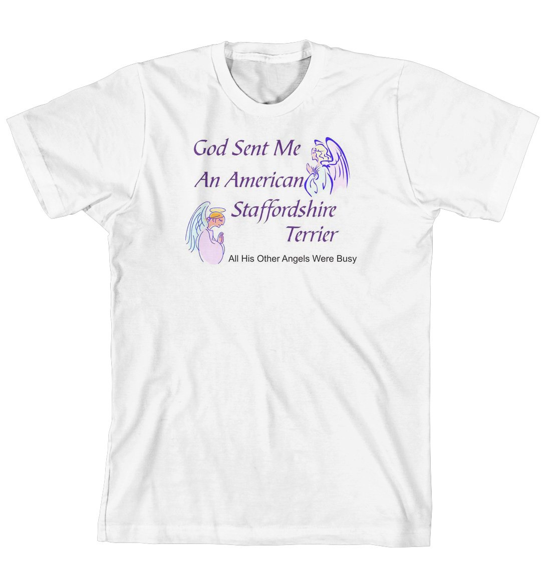 God Sent Me An American Staffordshire Terrier T-Shirt - Funny Dog Lover Tee - Casual Wear for Pet Owners & Dog Show Enthusiasts