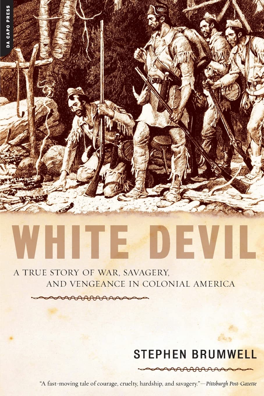 White Devil: A True Story of War, Savagery and Vengeance in Colonial America - Historical Nonfiction Book for American History Enthusiasts and Colonial War Researchers