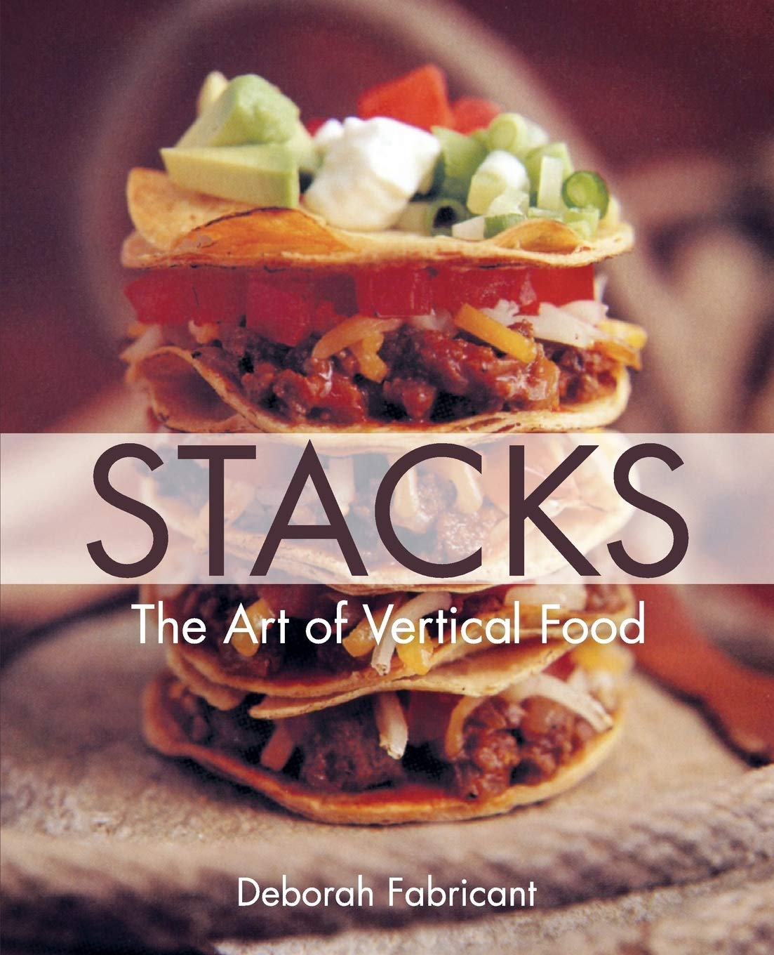 Stacks: The Art of Vertical Food - Creative Plating Ideas for Fine Dining & Instagram-Worthy Meals