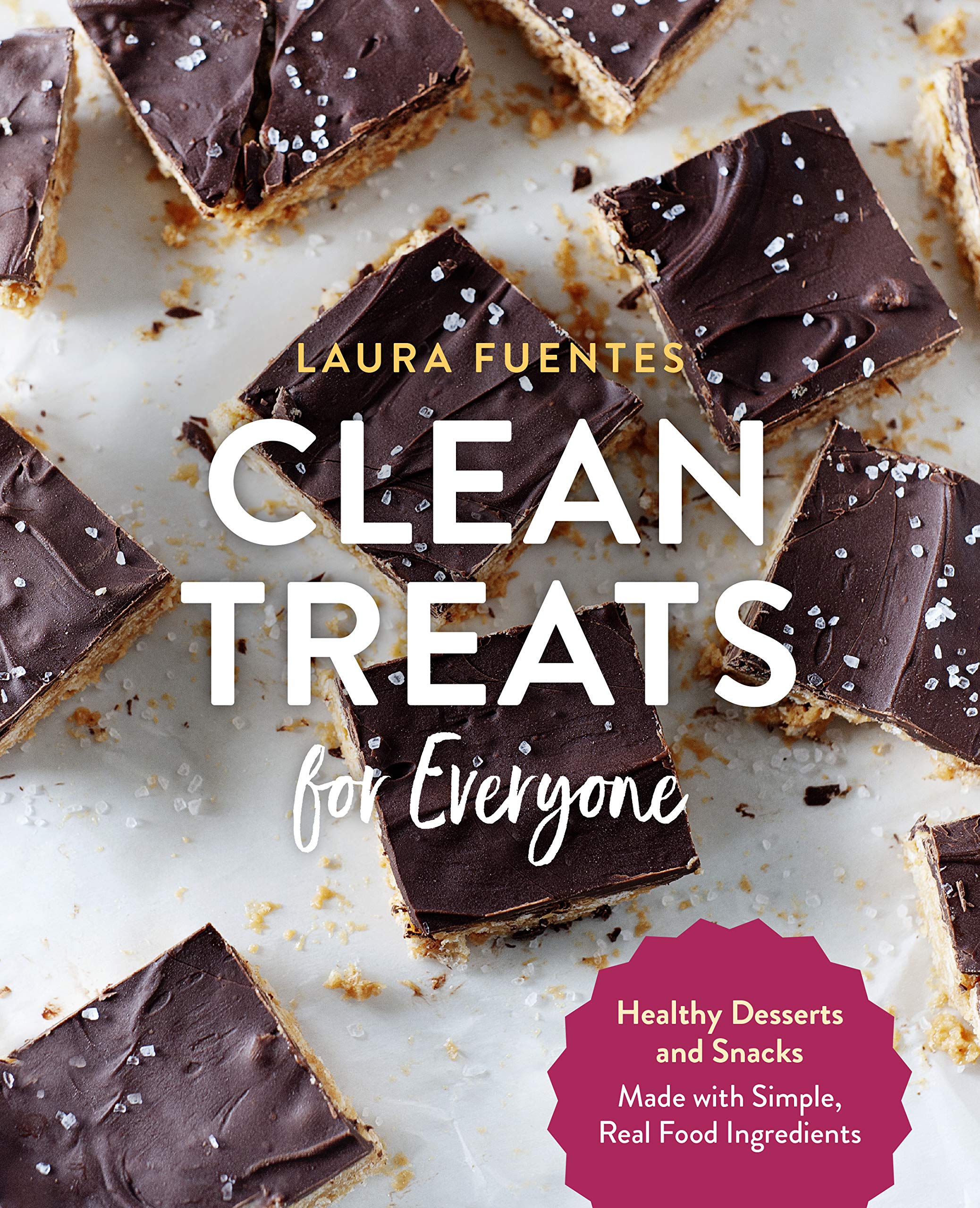 Healthy Clean Treats for Everyone - Organic Desserts & Snacks Made with Simple Real Food Ingredients | Perfect for Weight Loss, Vegan Diets & Gluten-Free Lifestyles