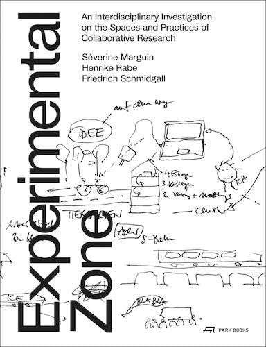 Experimental Zone: Interdisciplinary Research on Collaborative Spaces & Practices - Perfect for Academic Studies & Team Projects