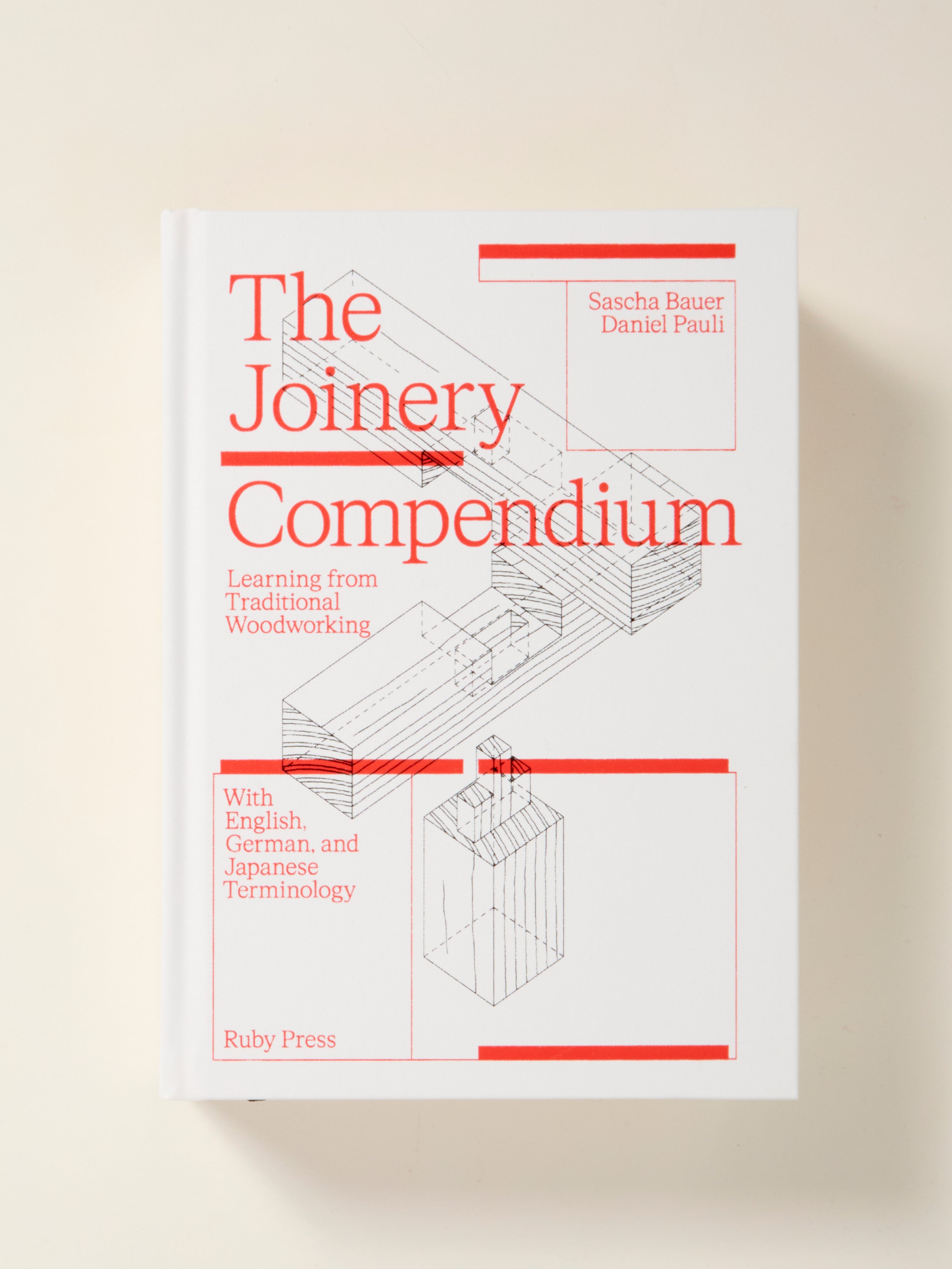 The Joinery Compendium: Traditional Woodworking Techniques for Beginners & Experts | DIY Furniture, Cabinetry & Home Improvement Projects